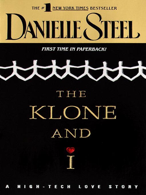 Title details for The Klone and I by Danielle Steel - Wait list